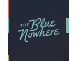 The Blue Nowhere (Limited Deluxe Edition)