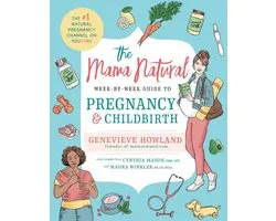 The Mama Natural Week-by-Week Guide to Pregnancy and Childbirth