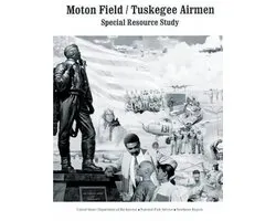 Moton Field/Tuskegee Airmen Special Resource Study
