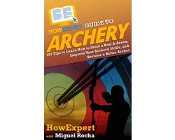 HowExpert Guide to Archery