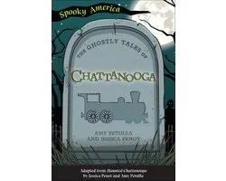 The Ghostly Tales of Chattanooga