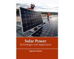 Solar Power: Technologies and Applications