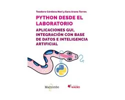 Python desde el laboratorio. Aplicaciones GUI, integración con base de datos e inteligencia artificial