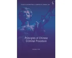 Studies in International and Comparative Criminal Law- Principles of Chinese Criminal Procedure