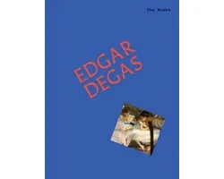 The Works: Edgar Degas