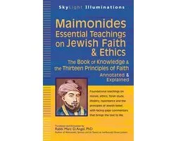 Maimonides Essential Teachings on Jewish Faith & Ethics