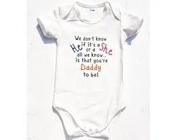 Zwangerschap Aankondiging romper wit We don't know if it's a He or a She. All we know is that you're Daddy to be!