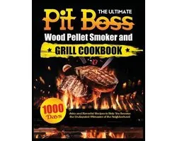 The Ultimate Pit Boss Wood Pellet Smoker and Grill Cookbook
