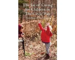 The Joy of Caring for Children in The Circle Way