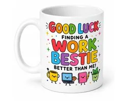 Work Bestie Mok – Afscheid Collega Cadeau – Good Luck Finding a Work Bestie Better Than Me – Nieuwe Baan Cadeau – Keramische Mok 330 ml