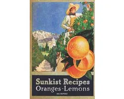 Sunkist Recipes Oranges-Lemons - 1916 Reprint