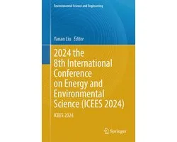 Springer Nature Proceedings excluding Computer Science - 2024 the 8th International Conference on Energy and Environmental Science (ICEES 2024)
