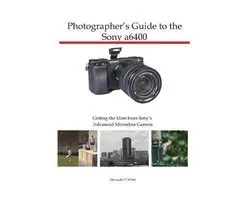 Photographer's Guide to the Sony a6400