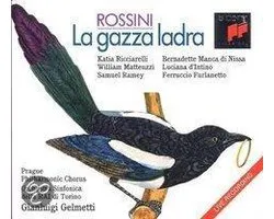 Rossini: La gazza ladra / Gelmetti, Ricciarelli, Matteuzzi