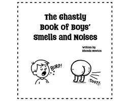 The Ghastly Book of Boys' Smells and Noises