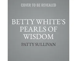 Betty White's Pearls of Wisdom