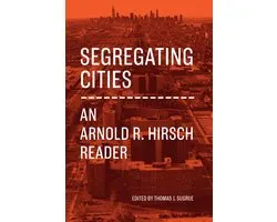Historical Studies of Urban America- Segregating Cities