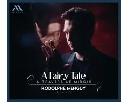 Rodolphe Menguy - A Fairy Tale: À Travers Le Miroir (CD)