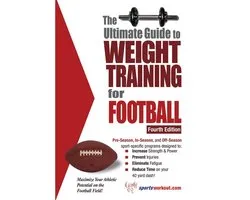 Ultimate Guide to Weight Training for Football