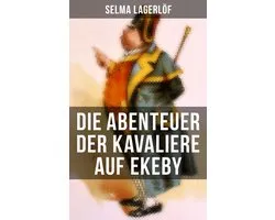 Die Abenteuer der Kavaliere auf Ekeby