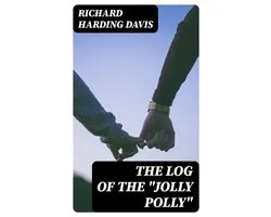 The Log of the "Jolly Polly"
