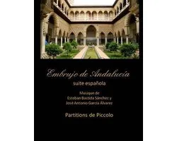 Embrujo de Andalucía - Suite Sinfónica- Embrujo de Andalucia - suite espanola - partitions de piccolo