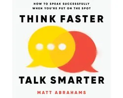 Think Faster, Talk Smarter