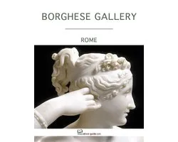 Borghese Gallery, Rome - An Ebook Guide