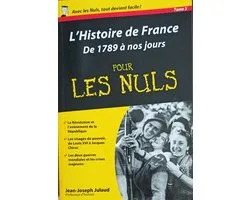 L’histoire de France de 1789 à nos jours pour les Nuls