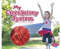 My Body Systems - My Circulatory System