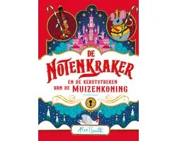 De Notenkraker en de kerststreken van de Muizenkoning
