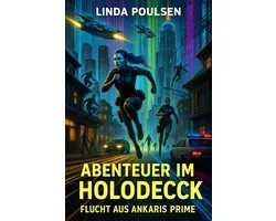 ABENTEUER IM HOLODECK - Flucht aus Ankaris Prime