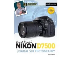 The David Busch Camera Guide Series - David Busch's Nikon D7500 Guide to Digital SLR Photography
