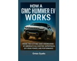 Series: How Things in Engineering, Science, and Technology Work Unlock the Hidden Mechanics of the M- In How A GMC Hummer EV Works