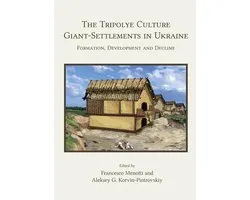 The Tripolye Culture Giant-Settlements in Ukraine