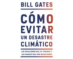Cmo Evitar Un Desastre Climtico Las Soluciones Que YA Tenemos Y Los Avances Que An Necesitamos