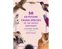 50 Keystone Fauna Species of the Pacific Northwest