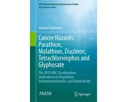 AESS Interdisciplinary Environmental Studies and Sciences Series- Cancer Hazards: Parathion, Malathion, Diazinon, Tetrachlorvinphos and Glyphosate