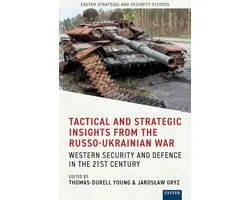 Exeter Strategic & Security Studies- Tactical and Strategic Insights from the Russo-Ukrainian War