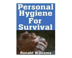 Personal Hygiene for Survival