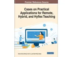 Cases on Practical Applications for Remote, Hybrid, and Hyflex Teaching