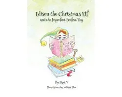 Edison the Christmas Elf and the Imperfect Perfect Toy