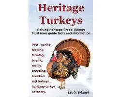 Heritage Turkeys. Raising Heritage Breed Turkeys Must Have Guide Facts and Information Pets, Caring, Feeding, Farming, Buying, Recipe, Breeding, Bourb