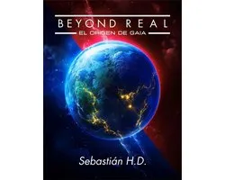 Beyond Real - El origen de Gaia