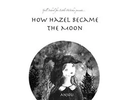 Spell School for Little Witches- How Hazel Became the Moon