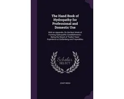 The Hand Book of Hydropathy for Professional and Domestic Use