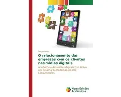 O relacionamento das empresas com os clientes nas mídias digitais