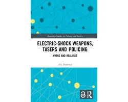 Routledge Studies in Policing and Society- Electric-Shock Weapons, Tasers and Policing