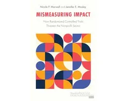Stanford Social Innovation Review Books- Mismeasuring Impact
