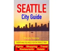 Seattle City Guide - Sightseeing, Hotel, Restaurant, Travel & Shopping Highlights